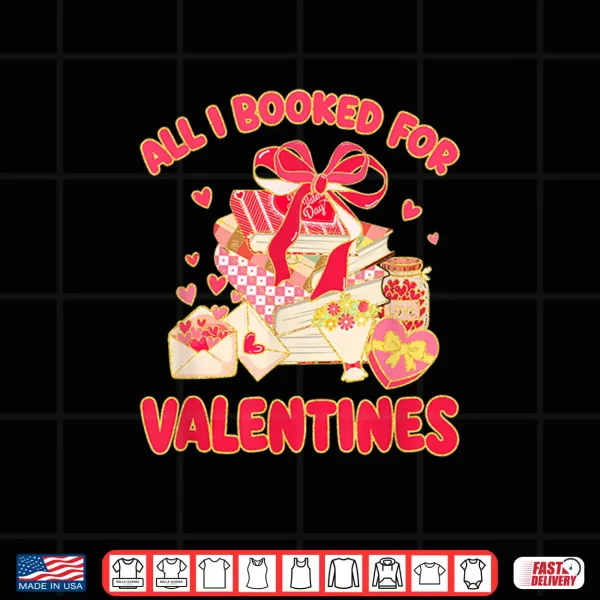 Design Booked for Valentine Books Lover Bookworm Librarian Teacher Shirt