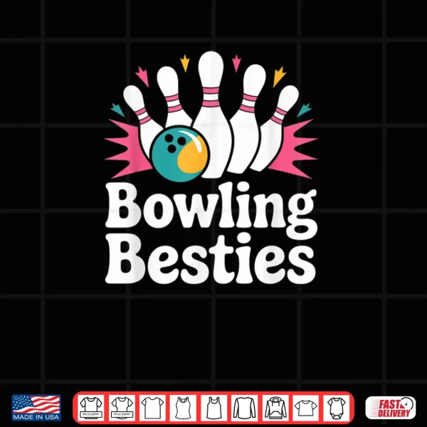 Design Bowling Besties Cute Ten Pin Bowlers Shirt