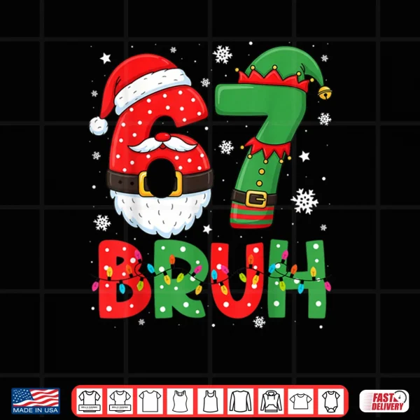 Design Bruh 67 Six Seven 6 7 Meme Christmas Boys Santa Elf Shirt