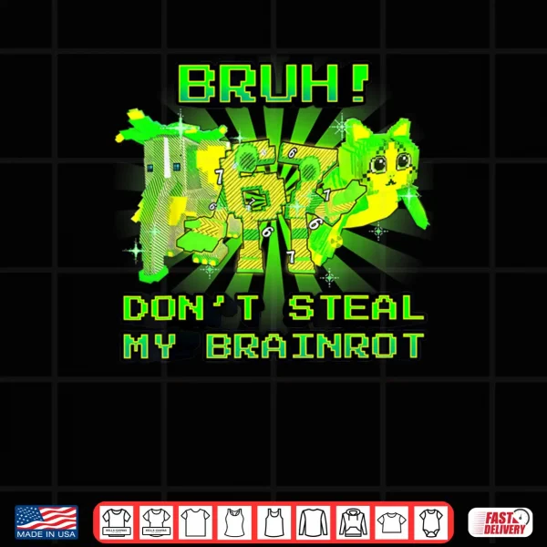 Bruh Don't Steal My OG Brainrots Meme Shirt 4 Design Bruh Dont Steal My OG Brainrots Meme Shirt