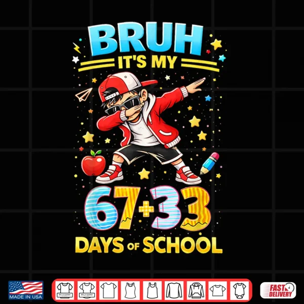 Design Bruh Its My 67 33 Days of School Boys 100th Day of School Shirt
