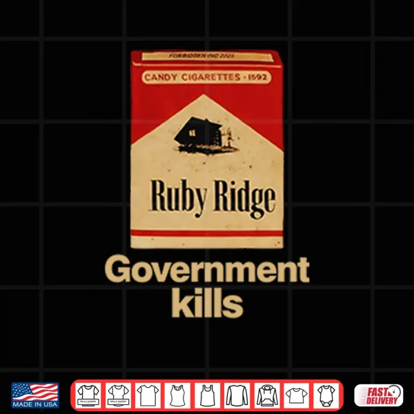 Design Candy Cigarettes Ruby Ridge Government Kills Shirt