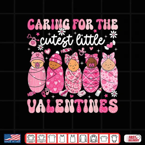 Design Caring for The Cutest Little Valentines NICU Nurse Cute Baby Shirt