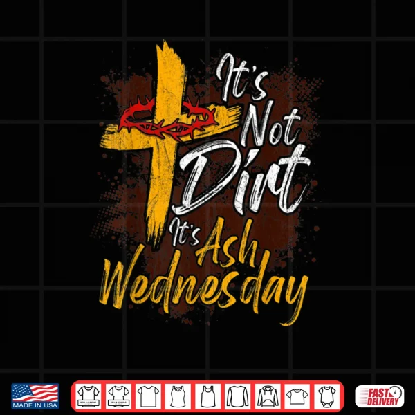 Design Christian Holy Day Ash Wednesday Gift For Prayer Jesus Lover Shirt