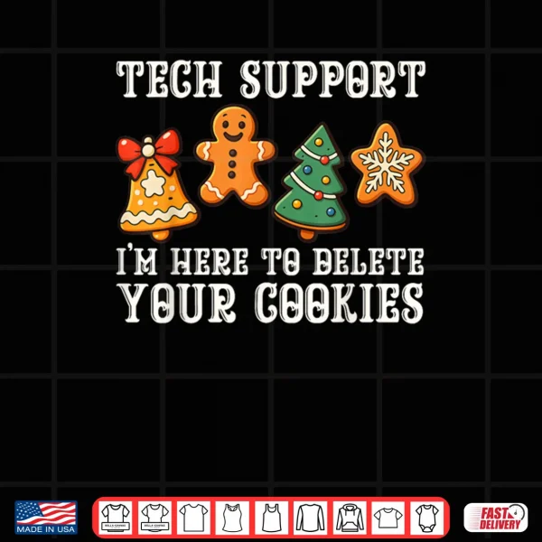 Design Christmas Tech Support Here to Delete Cookies Xmas Shirt 1