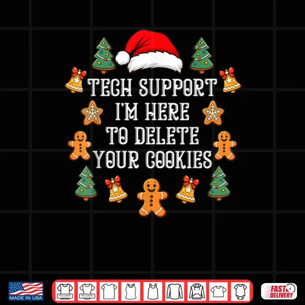 Design Christmas Tech Support Here to Delete Cookies Xmas Shirt