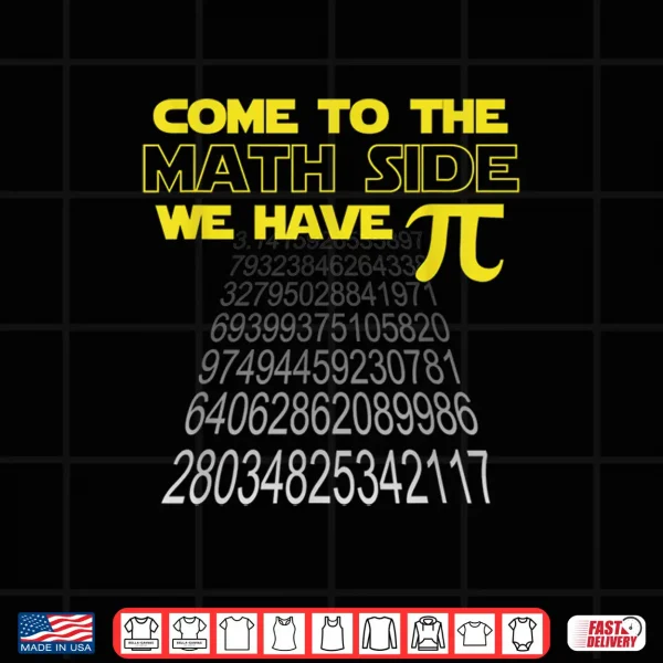 Design Come To The Math Side We Have Pi Funny Pi Day Humor Graphic Shirt