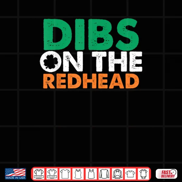 Dibs On The Redhead Saint Patrick's Day Funny Shirt 4 Design Dibs On The Redhead Saint Patricks Day Funny Shirt