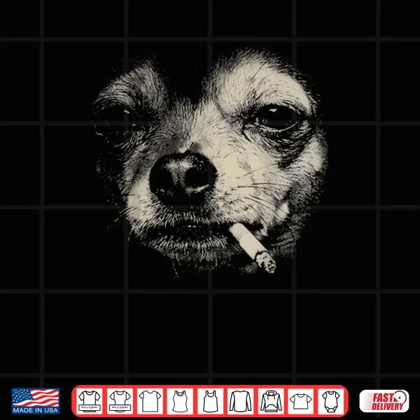 Design Dog Smoking Cigarette Funny Chihuahua Meme Shirt