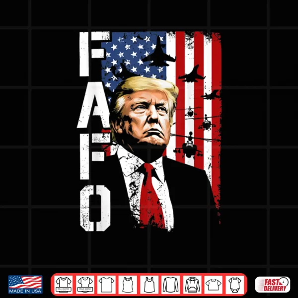 Design FAFO Trump FAFO American USA Shirt
