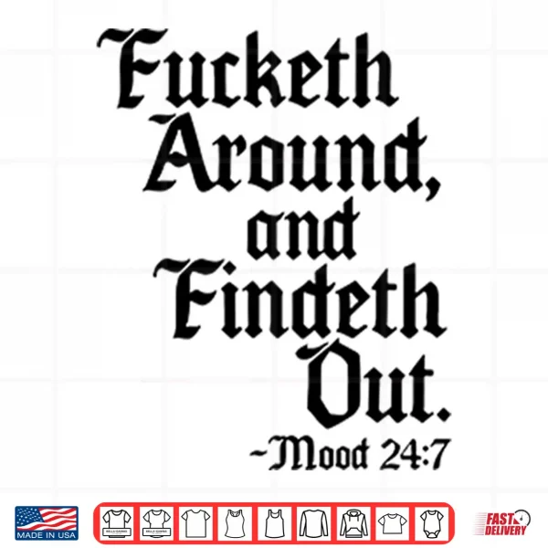 Design Fcketh Around And Findeth Out Shirt