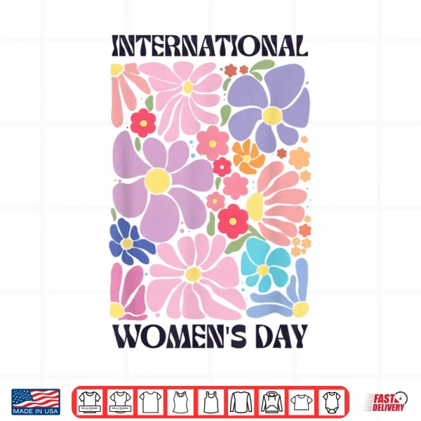 Design Feminist International WomenS Day 2026 8 March Floral Women Shirt