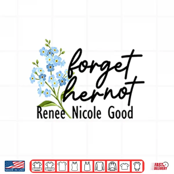 Design Forget Her Not Renee Nicole Good Shirt