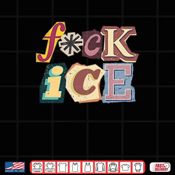 Fuck ICE Magazine Letters Shirt 4 Design Fuck ICE Magazine Letters Shirt