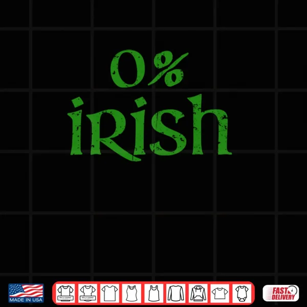 Design Funny 0 Percent Irish Patricks Day