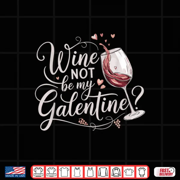 Design Funny Galentines Day Singles Awareness Day Wine Drinking Shirt