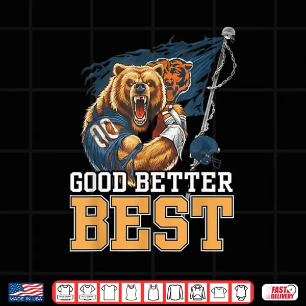 Design Funny Good Better Best Shirt