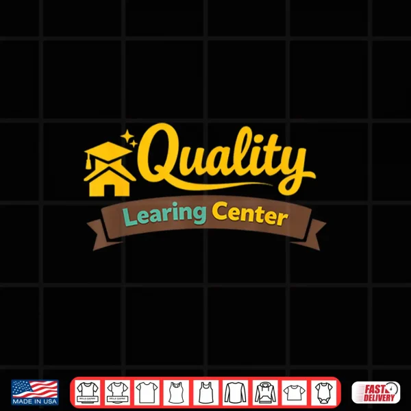 Design Funny Learning Center School Quote Day Care Shirt