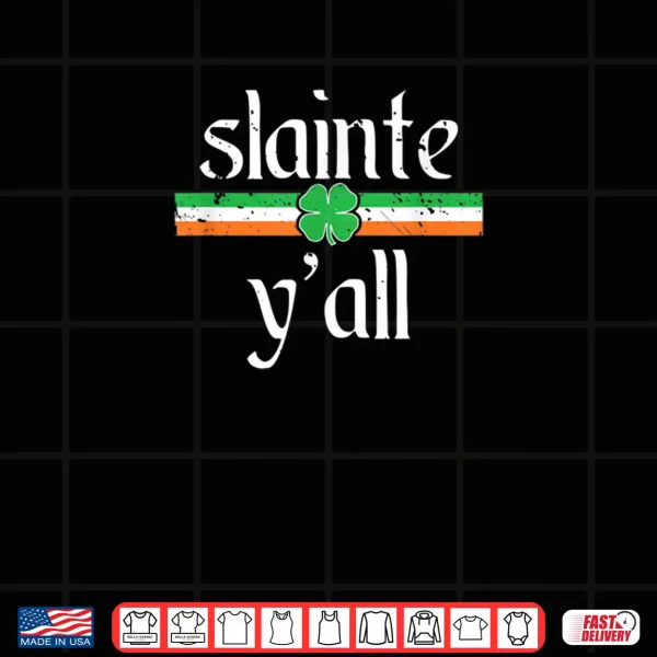 Design Funny St Patricks Day Shirt Irish Toast Cheers Slainte Yall Shirt