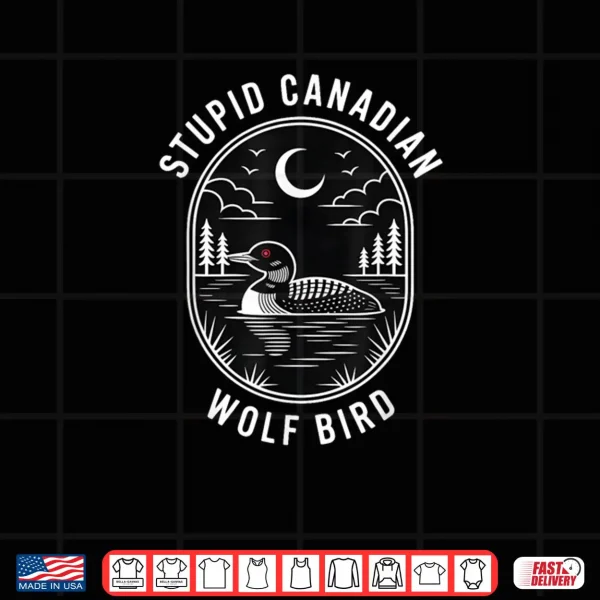 Design Funny Stupid Canadian Wolf Bird Loon Hockey Wildlife Design Shirt