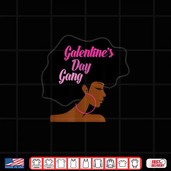 Design Galentines Day Gang African American Woman Afro Shirt