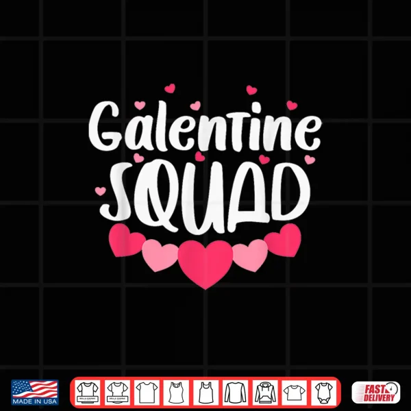Design Galentines Day Squad 2026 For Women Happy Galentines Day Shirt