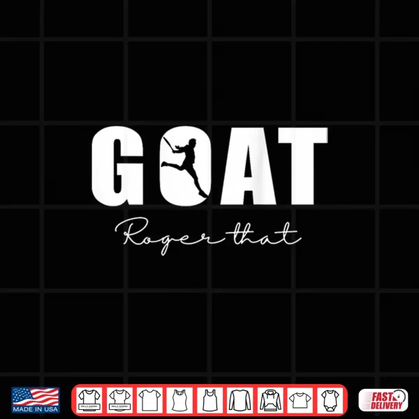 Design Goat for All Tennis Fans of The Best Tennis Player. Shirt