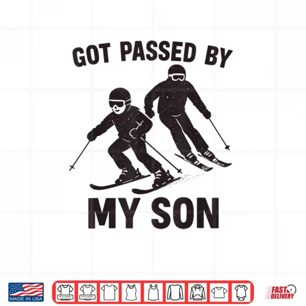 Design Got Passed by My Son Skiing Family Winter Sports Fun Shirt