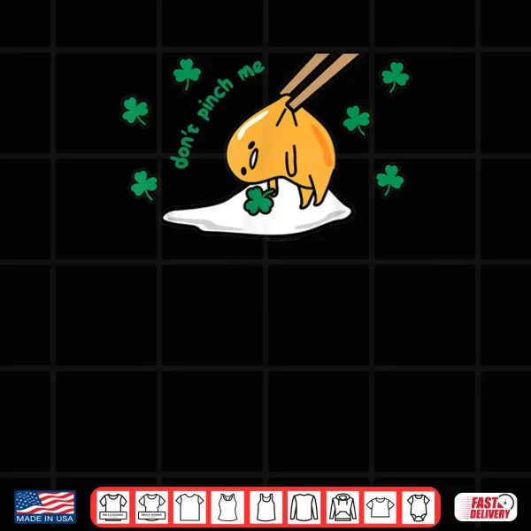 Design Gudetama Dont Pinch Me Saint Patricks Day Shirt