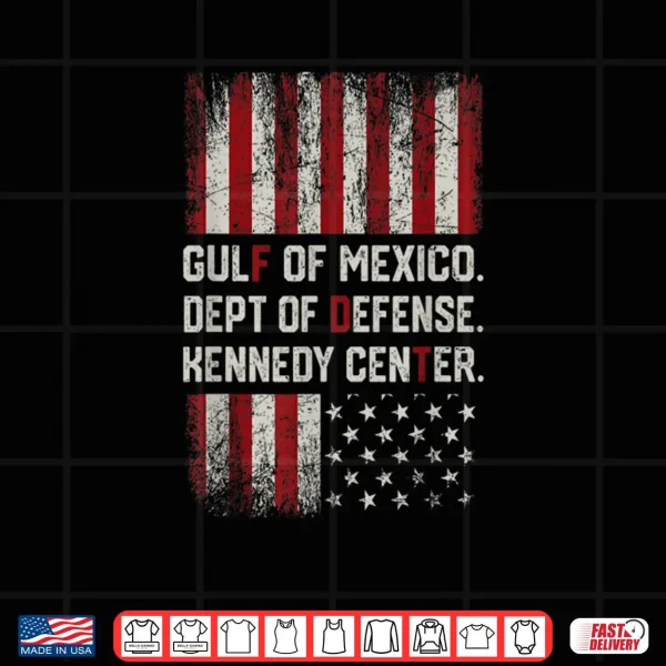 Design Gulf of Mexico Dept of Defense Kennedy Center US Flag Funny Shirt