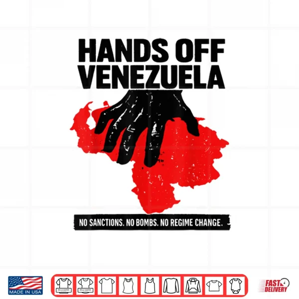 Hands Off Venezuela No Sanctions. No Bombs. No Regime Change Shirt 4 Design Hands Off Venezuela No Sanctions. No Bombs. No Regime Change Shirt