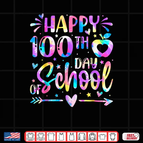 Design Happy 100th Day of School Tie Dye Rainbow 100 Days Smarter Shirt