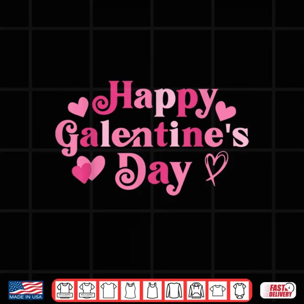 Design Happy Galentines Day Galentine Squad Women Friends Girls Shirt