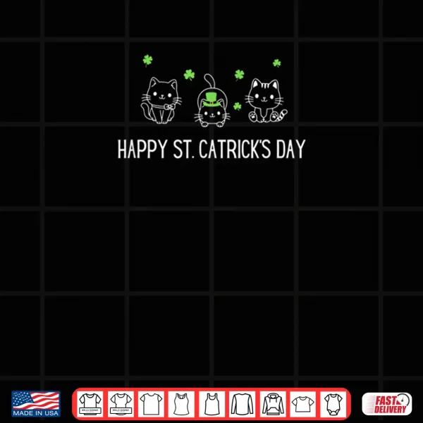 Design Happy St. Catricks Day Saint Patricks Day Cat Shirt