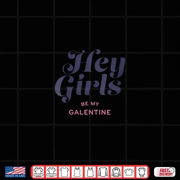 Design Hey Girls Be My Galentine Galentines Day V Neck Shirt