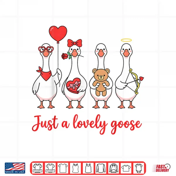 Design Humor Silly Goose Just A Lovely Goose Valentines Day Couple Shirt