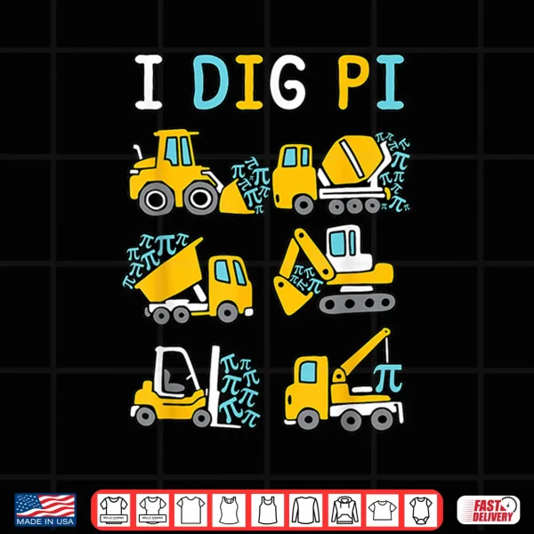 Design I Dig Pi Funny Pi Day 3.14 Construction Trucks Toddler Boys Shirt