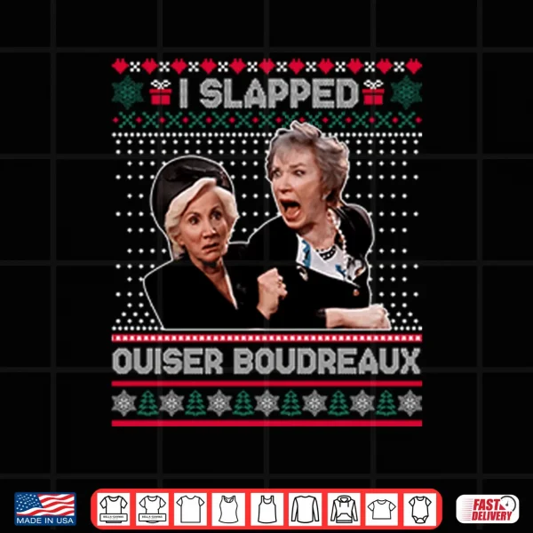 Design I Slap Ouiser Boudreaux Christmas Shirt