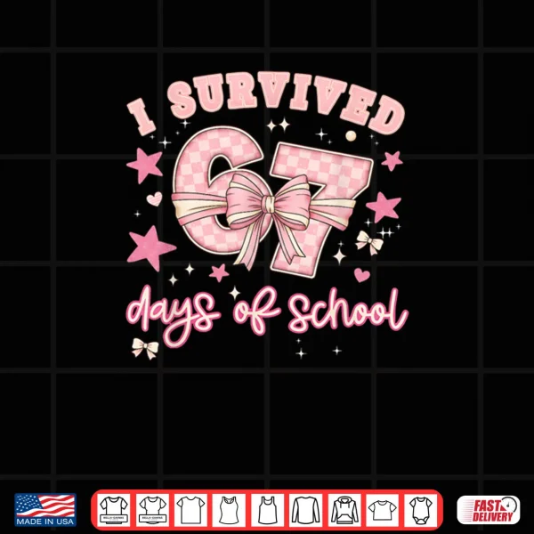 I Survived 67 Days of School Pink Coquette Bow Six Seven Shirt 4 Design I Survived 67 Days of School Pink Coquette Bow Six Seven Shirt