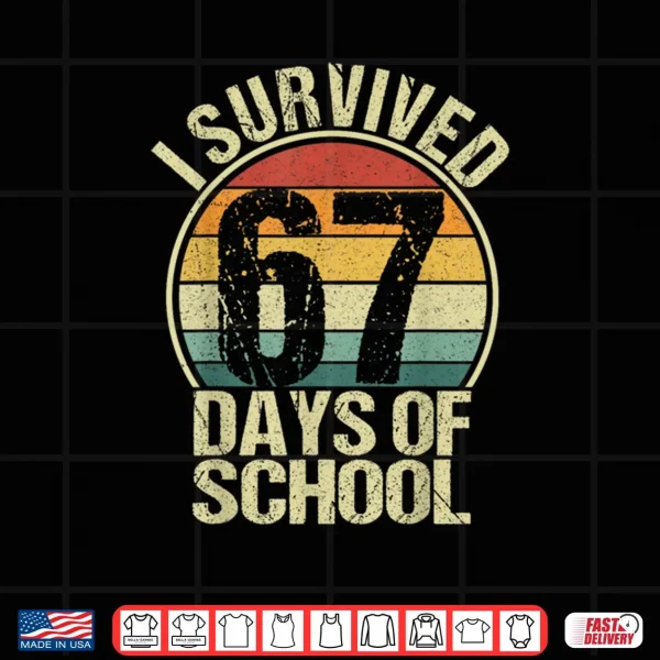 Design I Survived 67 Days of School Teachers Students Funny Vintage Shirt