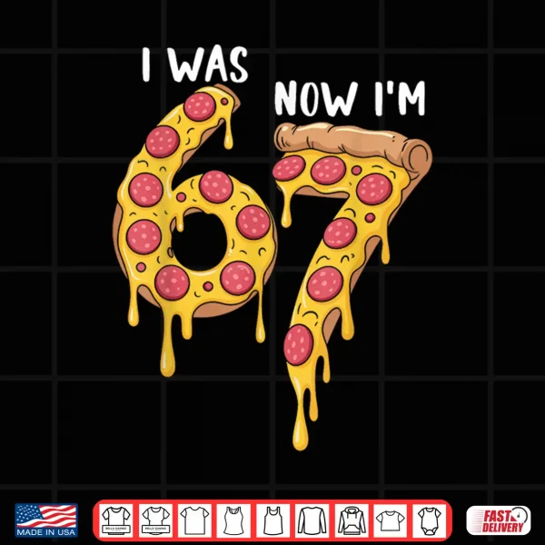 Design I was 6 Now Im 7 Pizza Birthday 7 Year Old Theme Funny 67 Shirt 1