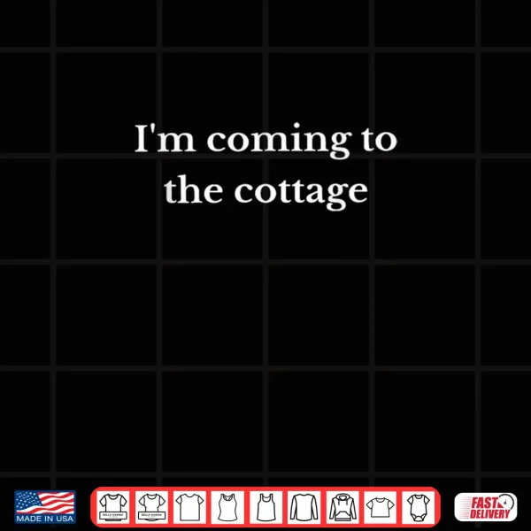 Design Im Coming to The Cottage Funny Weekend Hockey Lover Shirt