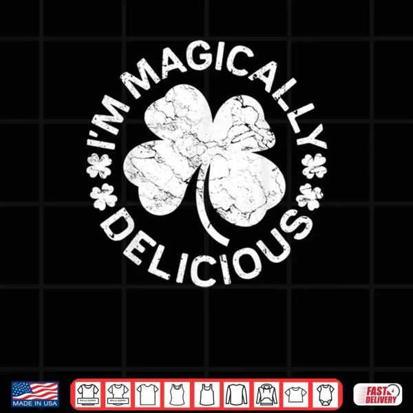 Design Im Magically Delicious Shirt Saint Patricks Day Gift