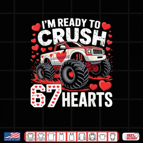 Design Im Ready to Crush 67 Hearts Boys Valentines Shirt