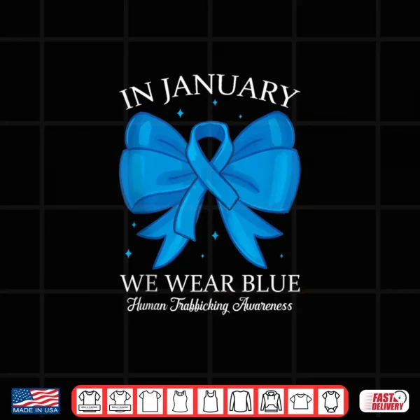 Design In January We Wear Blue Human Trafficking Awareness 2026 Shirt