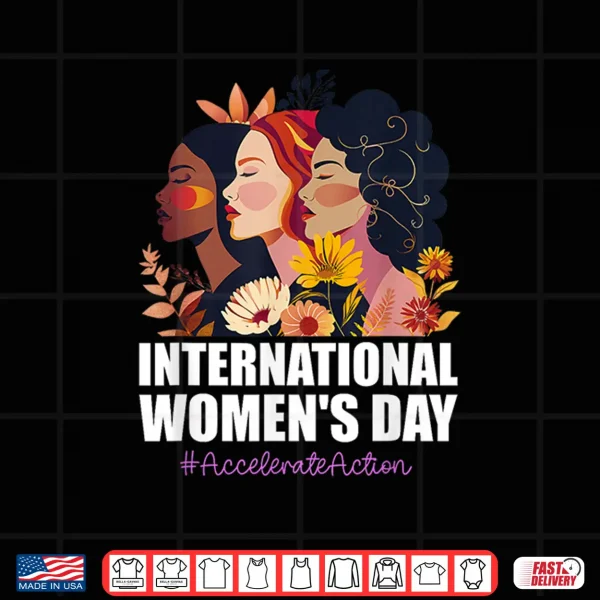 Design International WomenS Day 2025 8 March Iwd Accelerate Action Shirt