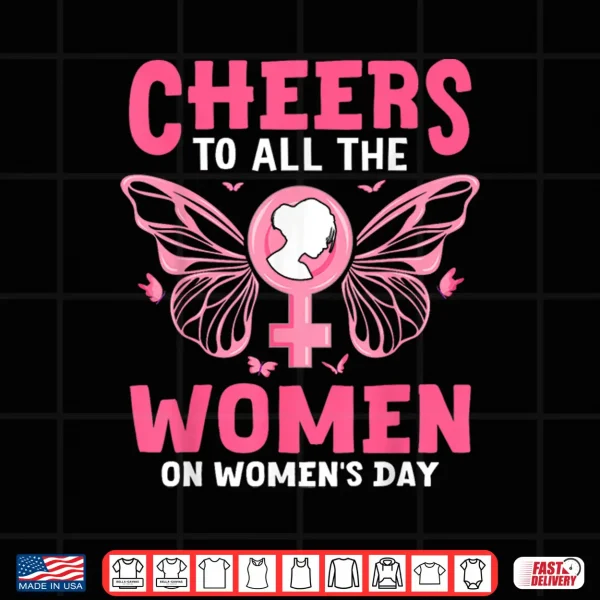 Design International WomenS Day 2025 Feminist Powerful Saying Shirt