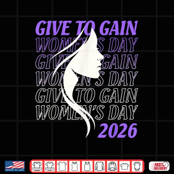 Design International WomenS Day 2026 Give To Gain 8 March Iwd Shirt