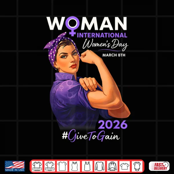 Design International WomenS Day 2026 Give To Gain Iwd 8 March Shirt