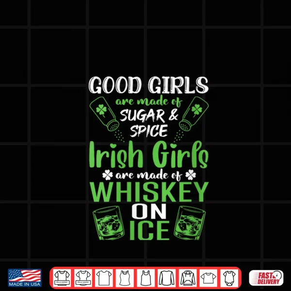Design Irish Girls are Whiskey On Ice St. Patricks Day Wine Drink Shirt